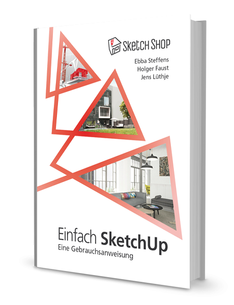 Einfach SketchUp - Eine Gebrauchsanweisung